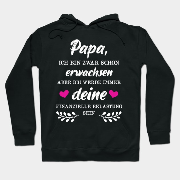 Papa Ich Bin Zwar Schon Erwachsen Aber Hoodie by FluffigerSchuh